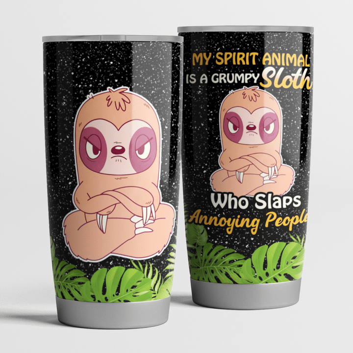 Sloth Tumbler - My Spirit Animal Is A Grumpy Sloth Stainless Steel Tumbler