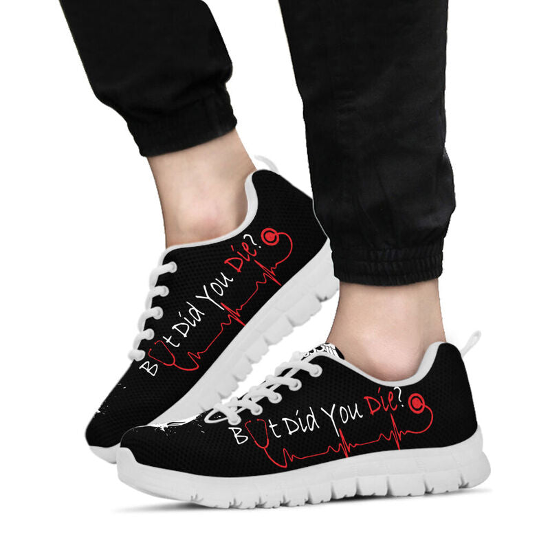 But Did You Die Shoes Sneakers, Running Sh- Love Sneakers