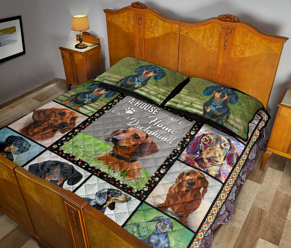 Dachshund A House Not A Home - Quilt Bed Set - Nnd - Love Quilt Bedding Set