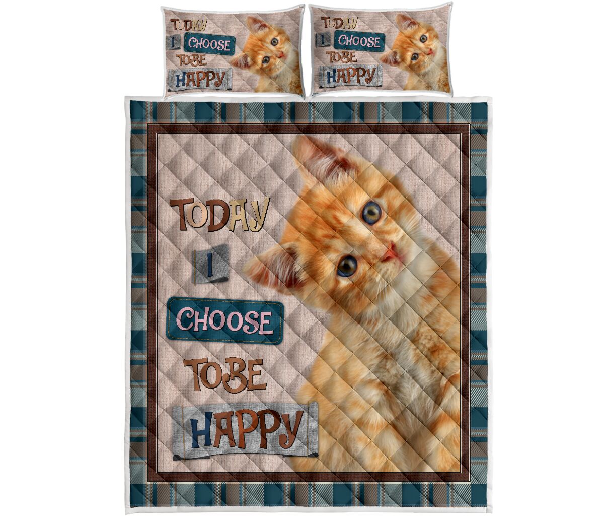 Cat Today I Choose Tobe Happy Quilt Bed Set - Love Quilt Bedding Set