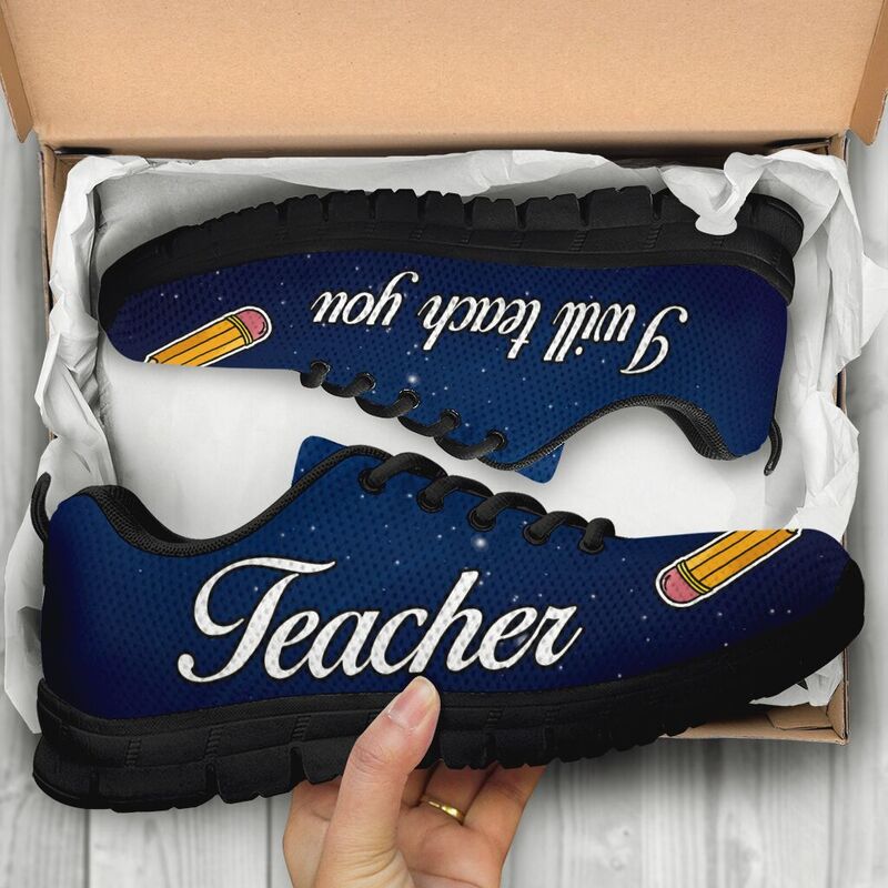 Teacher I Will Teach You Sneakers, Running Shoes, Shoes For Women, Shoes For Men, Custom Sh- Love Sneakers