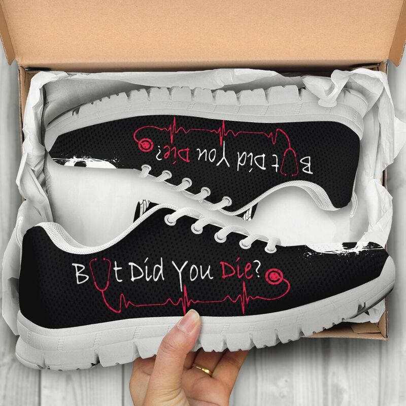 But Did You Die Shoes Sneakers, Running Sh- Love Sneakers