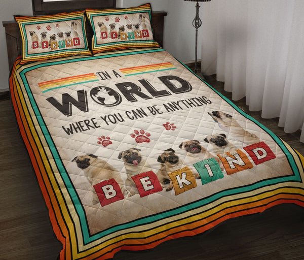 Pug Dog Anything Be Kind QBS Quilt Bed Set Bedroom Decoration Twin/Queen/King Size Bedding