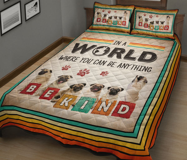 Pug Dog Anything Be Kind QBS Quilt Bed Set Bedroom Decoration Twin/Queen/King Size Bedding